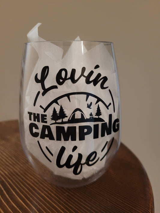 Wine Glass "Lovin the Camping Life"